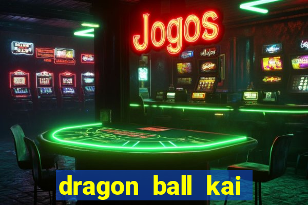 dragon ball kai legendado download